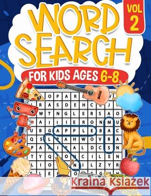 Word Search for Kids Ages 6-8 Volume 2: 100 Fun Puzzles Activity Book Search and Find to Improve Vocabulary and Spelling Skills for Children Themed Pu Rr Publishing 9781068682308