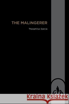 The Malingerer Theophilus Garcia 9781068689116 Phil Hatzantonis