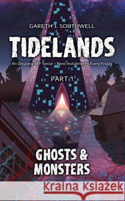 Tidelands: Ghosts and Monsters Gareth J. Southwell 9781068692307 Woodpig Press