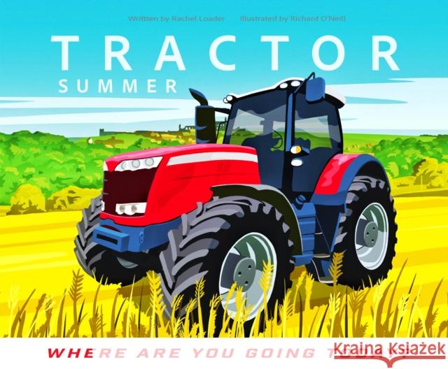 Tractor - Where Are You Going Today? (Summer) Rachel Loader 9781068700712