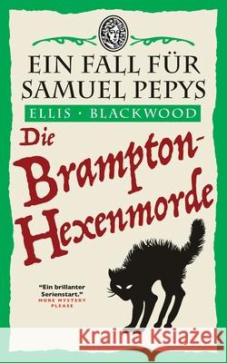 Die Brampton-Hexenmorde: Ein historischer Krimi aus dem London des 17. Jahrhunderts Ellis Blackwood 9781068702761 Vintage Mystery Press