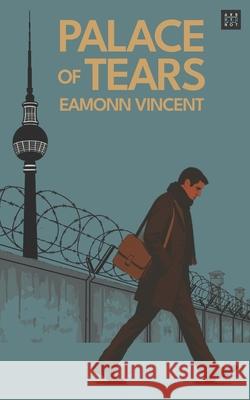 Palace of Tears Eamonn Vincent 9781068703829