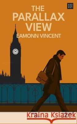 The Parallax View Eamonn Vincent 9781068703836