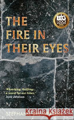 The Fire In Their Eyes Bretherton 9781068718571 Breakthrough Books Collective Ltd