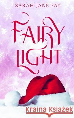 Fairy Light Sarah Jane Fay 9781068726231 Sarah Jane Fay