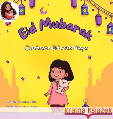 Eid Mubarak: Celebrate Eid with Maya Aisha Millie M. J. Gohar 9781068731099