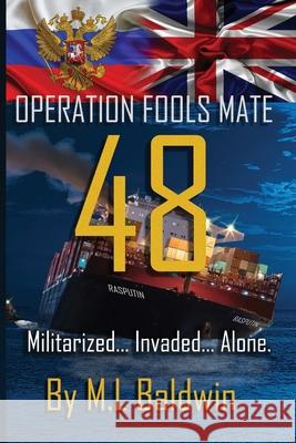 Operation Fools Mate 48 M. L. Baldwin 9781068731242 M.L Baldwin