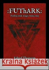 Futhark. Podręcznik magii runicznej Edred Thorsson 9781068737053