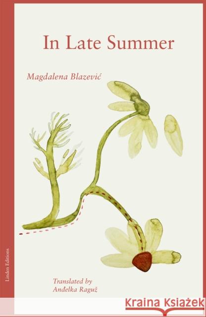 In Late Summer Magdelena Blazevic 9781068740428 Linden Editions