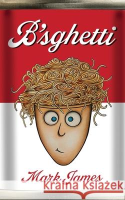B'sghetti Mark James 9781068764370 Mark James