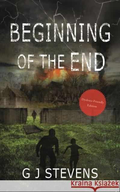 Beginning Of The End (dyslexic-friendly) GJ Stevens 9781068767500 Scorpius Books