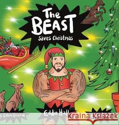 The Beast Saves Christmas Eddie Hall Calum Greenall Ellie Lewis 9781068774041 Eddie Hall