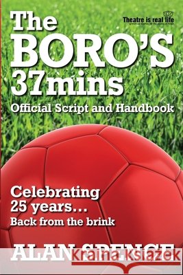 The BORO's 37mins Alan Spence 9781068775949 Theatre Is Real Life