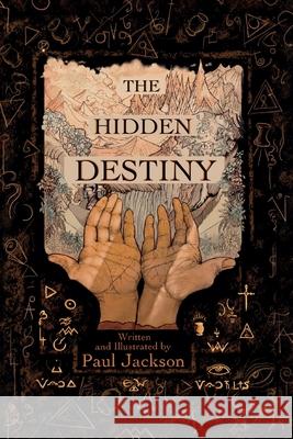 The Hidden Destiny Paul David Jackson 9781068776465