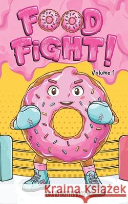 FOOD FiGHT! Volume 1 David Butteridge 9781068787614 Brick by Brick Press