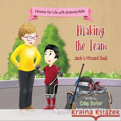Making the Team: Jack's Missed Goal Cathy Barker Tamar Blaauw 9781068819926 Cathy Barker