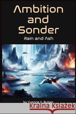 Ambition and Sonder: Rain & Ash Yvonne A. Bulger 9781068832505 Simunye Publishing