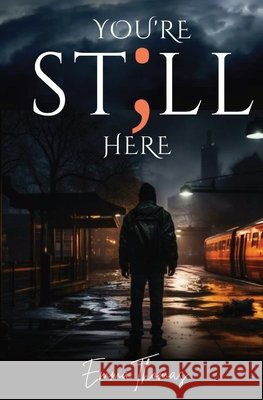 You're Still Here Emma Thomas 9781068833809 Emma Thomas