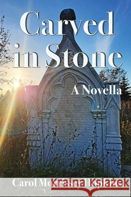 Carved in Stone Carol Morrisse 9781068837227 C.M.Hopkinsbooks