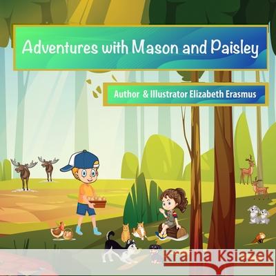 Adventures With Mason And Paisley: Skating, Skiing, and Splashing in the Mud Elizabeth Erasmus 9781068845529 Globe Flower Publishers