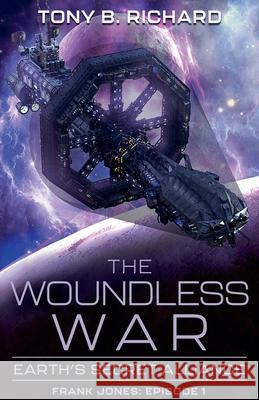 The Woundless War Tony B. Richard 9781068845765 Tony B. Richard