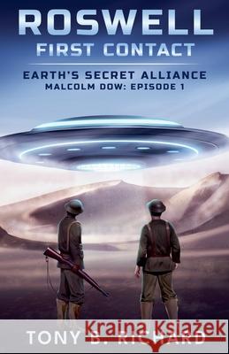 Roswell: First Contact Tony B. Richard 9781068845789 Tony B. Richard