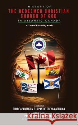 History of The Redeemed Christian Church of God in Atlantic Canada Tunde Apantaku Gbenga Adenuga 9781068849114 Publishing Pad