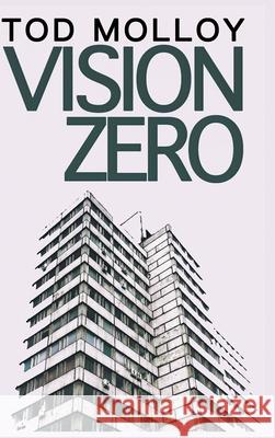 Vision Zero: Short Fiction Tod Molloy 9781068857102