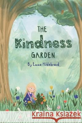 The Kindness Garden Emma Hildebrand 9781068872303