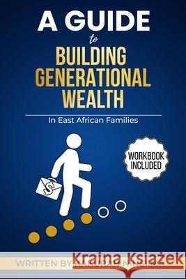 A Guide to Building Generational Wealth in East African Families Kakurah Ninsiima Onyekwelu A. Bielu 9781068874604 Nove Terra Publishing