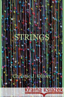 Strings Christie J. Oliver 9781068889400 Publishdrive