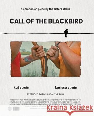 Call of the Blackbird Kat Strain Karissa Strain 9781068910913 Sisters Strain Film Corp.