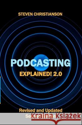 Podcasting Explained!: 2.0 Melanie Taddeo Mike O'Sullivan Dennis Mills 9781068923128 Henley Point