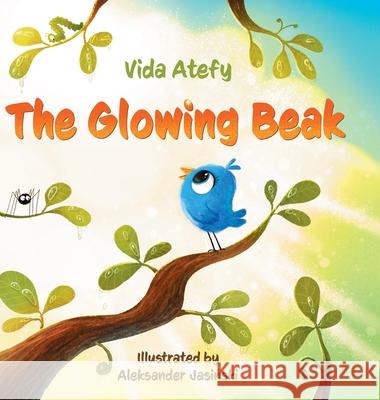 The Glowing Beak Vida Atefy Aleksander Jasinski 9781068927058 Vida Atefy