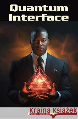 Quantum Interface Paul Walker 9781068932502 Publishdrive