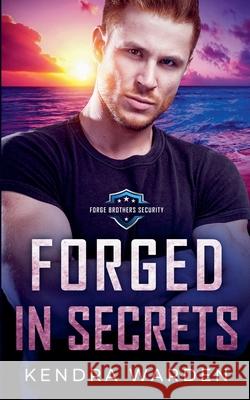 Forged in Secrets Kendra Warden 9781068953200