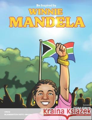 Be Inspired By Winnie Mandela Olamidotun Votu-Obada 9781069011114