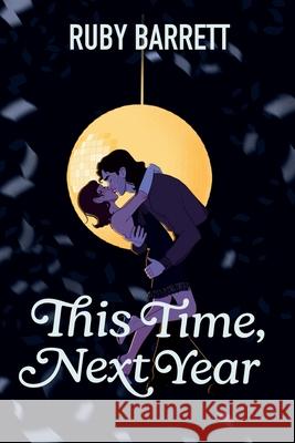 This Time, Next Year Ruby Barrett 9781069016157 Weird Lil
