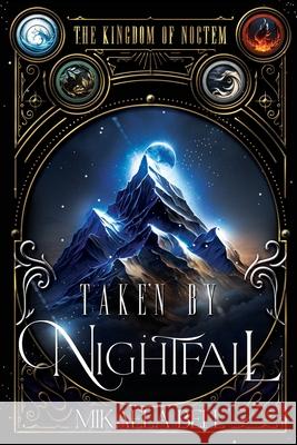 Taken by Nightfall Mikaela Bell 9781069032409 Mikaela Bell