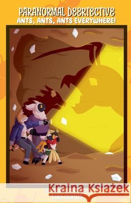 Paranormal Deertective: Ants, Ants, Ants Everywhere! Kira Alston 9781069033246 Kira Alston