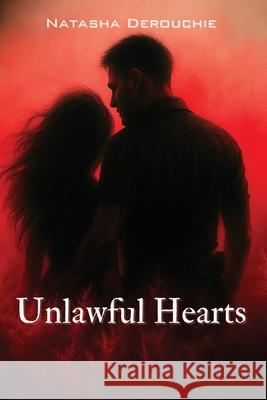Unlawful Hearts Natasha Derouchie 9781069034793 Natasha Derouchie