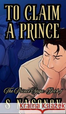 To Claim a Prince S. Nasonov 9781069086075 S.Nasonov