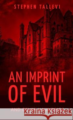 An Imprint of Evil and Other Hauntings Stephen Tallevi 9781069086266 Stephen Tallevi