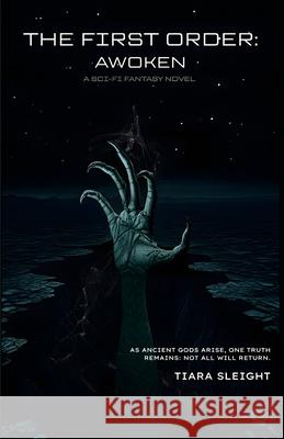 The First Order: Awoken Tiara Sleight 9781069120250 Tiara Sleight