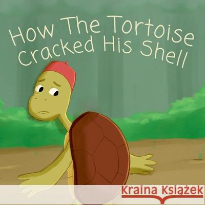 How The Tortoise Cracked His Shell: African Moral Story for Kids Jasmine Apata 9781069154903 Little Stories World