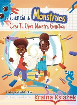 La Ciencia de Monstruos: Crea Tu Obra Maestra Gen?tica Victoria Cerdeira Anna Pomelova 9781069171733