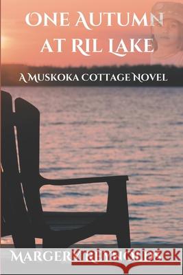 One Autumn at Ril Lake Margery Reynolds 9781069182005 Golden Pencil