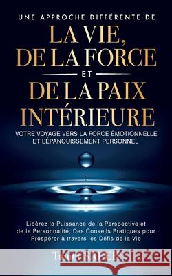 Une Approche Differente de la Vie, de la Force Et de la Paix Interieure Saleh 9781069190345