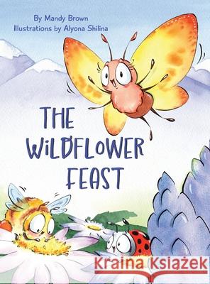 The Wildflower Feast Amanda E. Brown Alyona Shilina 9781069190703 Bug Books for Kids