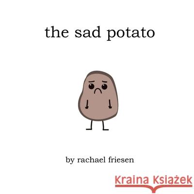 The Sad Potato Rachael Friesen 9781069209405